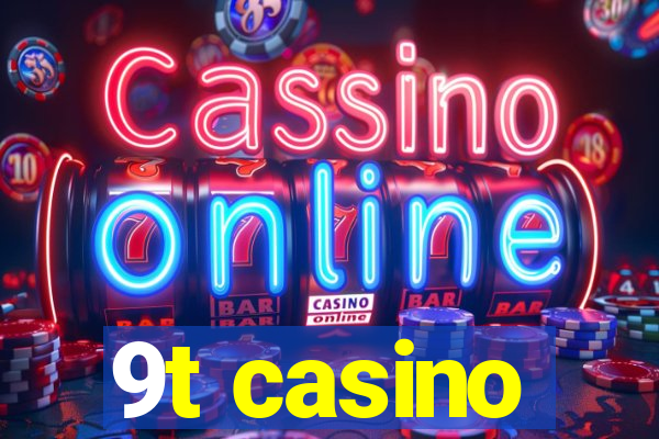 9t casino